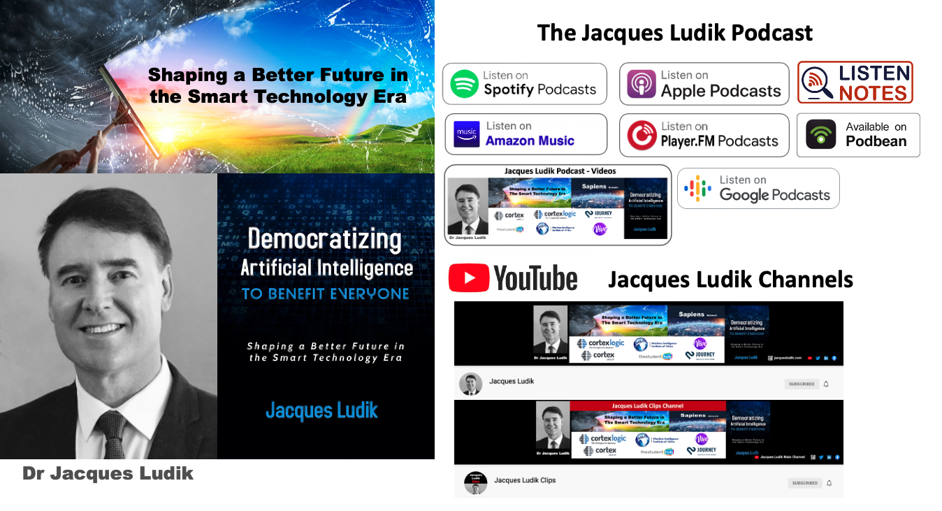 Launching the Jacques Ludik Podcast and YouTube Channels – Democratizing AI To Benefit Everyone