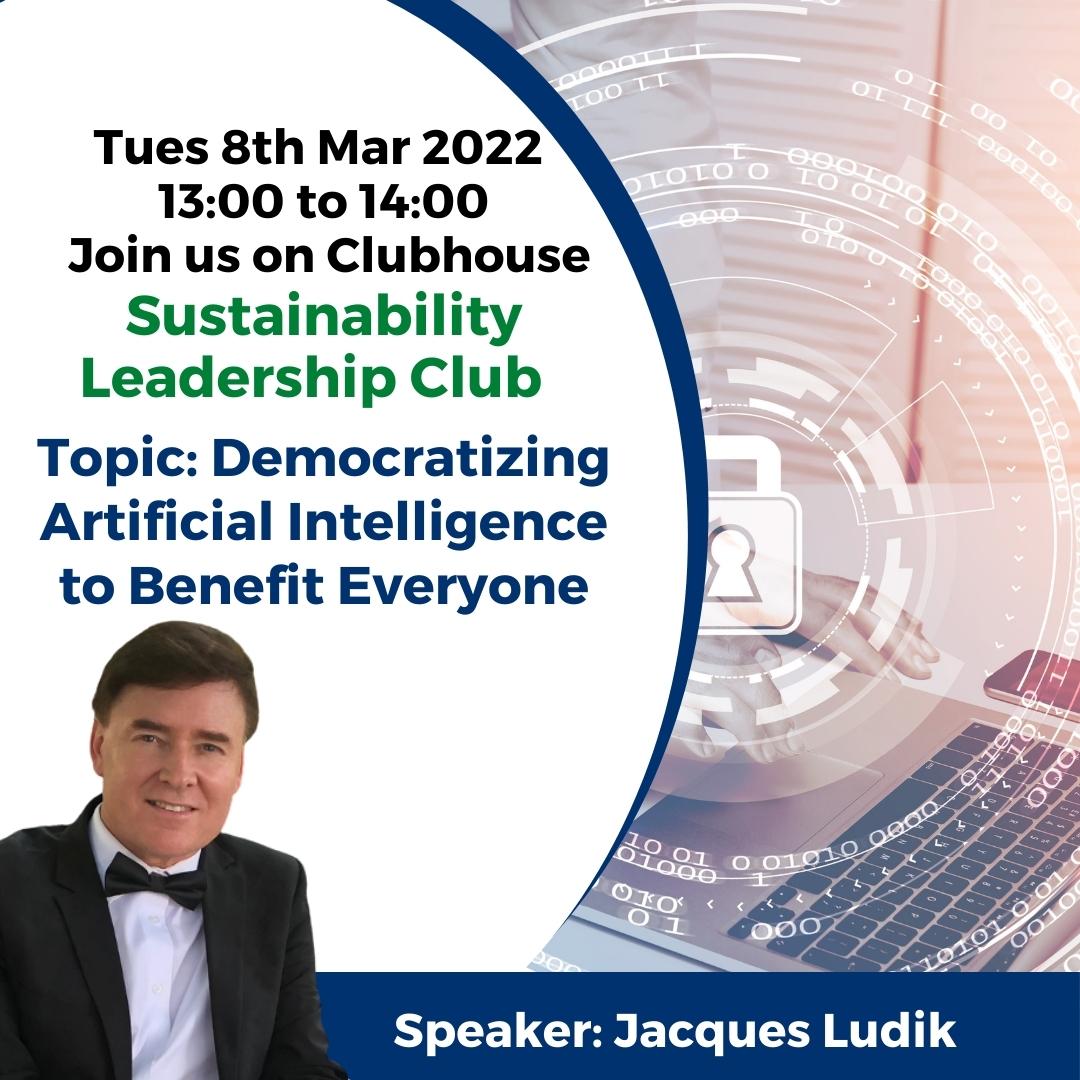 Democratizing Artificial Intelligence to Benefit Everyone at Clubhouse Sustainability Leadership Club