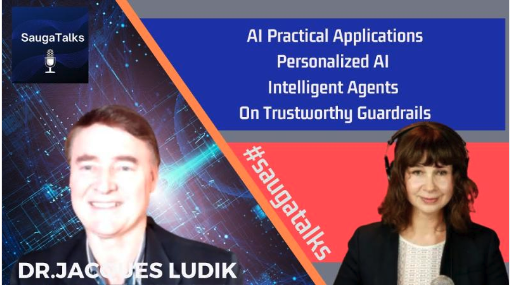 SaugaTalks #4: AI Practical Applications – Personalized AI, Intelligent Agents On Trustworthy Guardrails